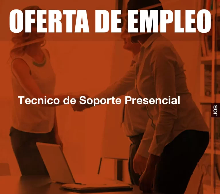 Tecnico de Soporte Presencial