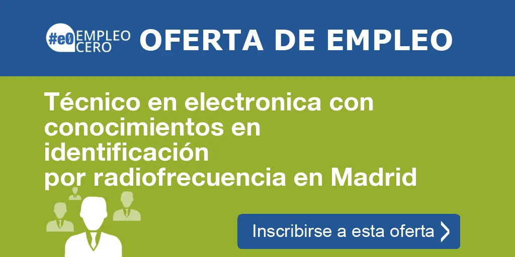 Técnico en electronica con conocimientos en identificación por radiofrecuencia en Madrid