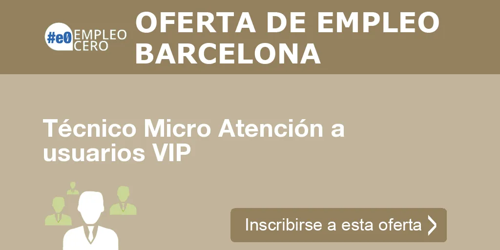 Técnico Micro Atención a usuarios VIP