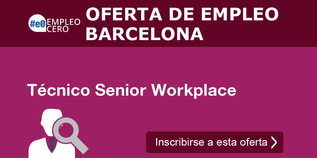 Técnico Senior Workplace Técnico Senior Workplace