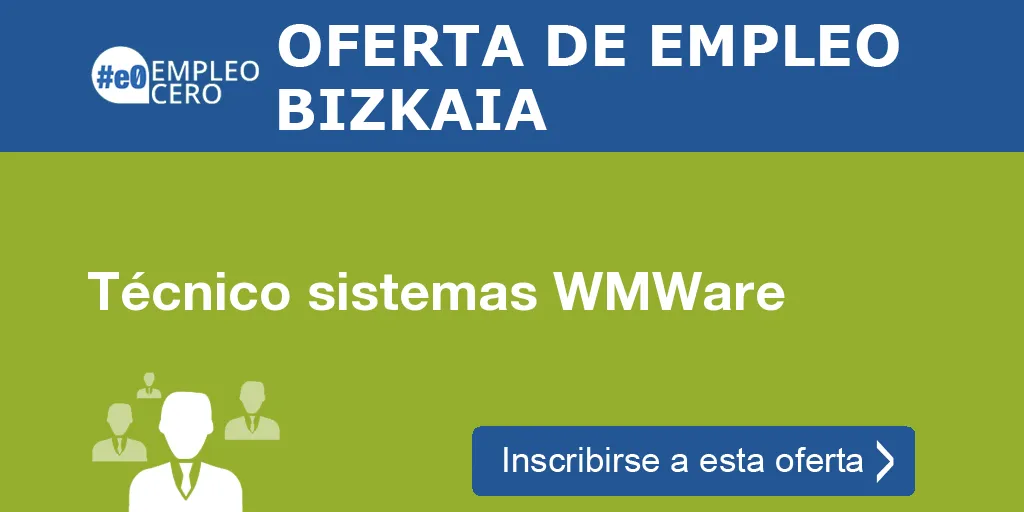 Técnico sistemas WMWare Técnico sistemas WMWare