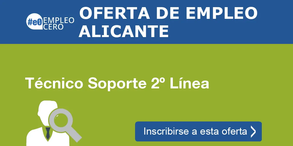 Técnico Soporte 2º Línea Técnico Soporte 2º Línea