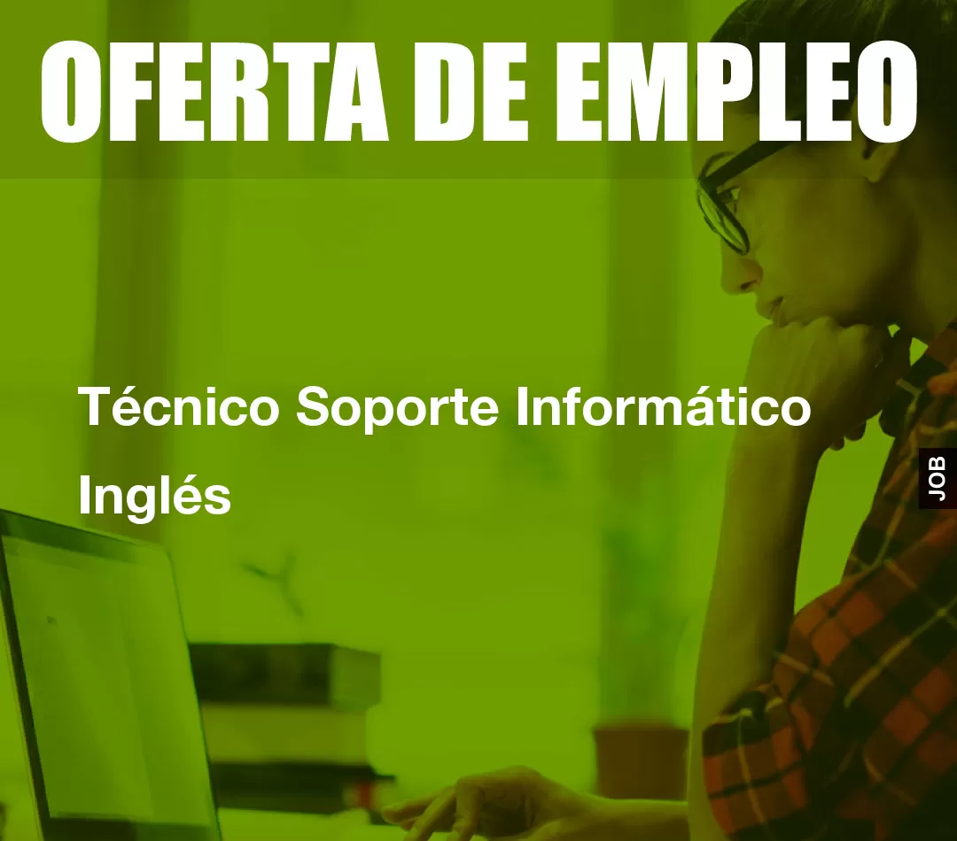 Técnico Soporte Informático Inglés