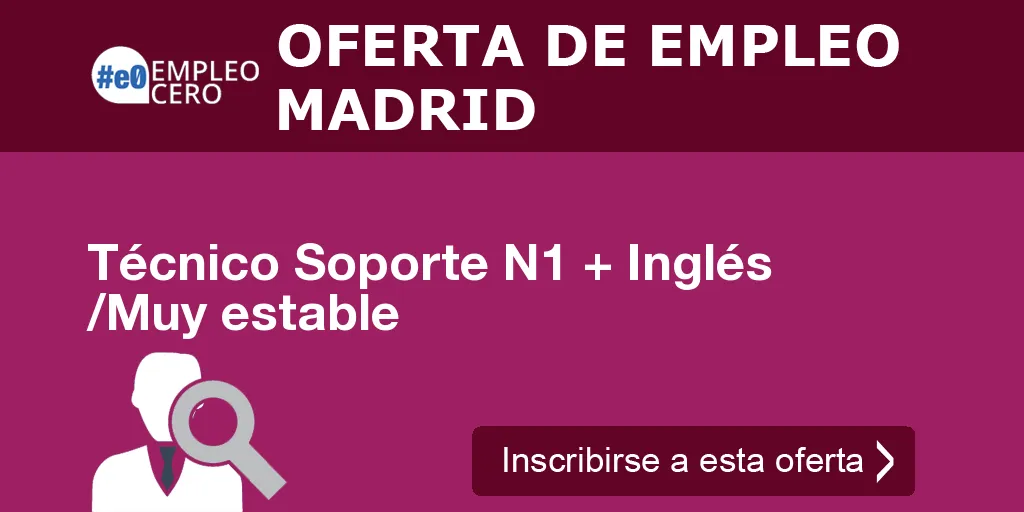 Técnico Soporte N1 + Inglés /Muy estable