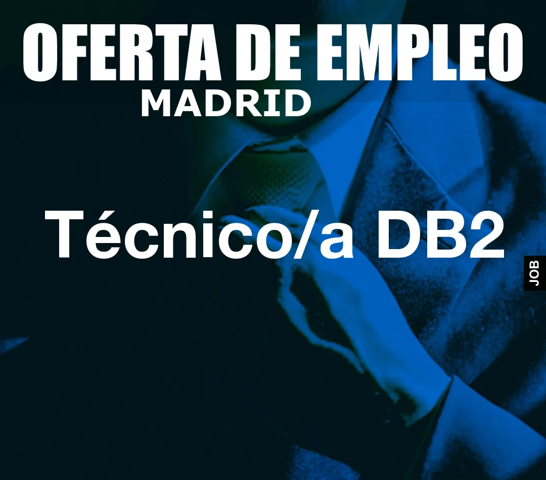 Técnico/a DB2 Técnico/a DB2
