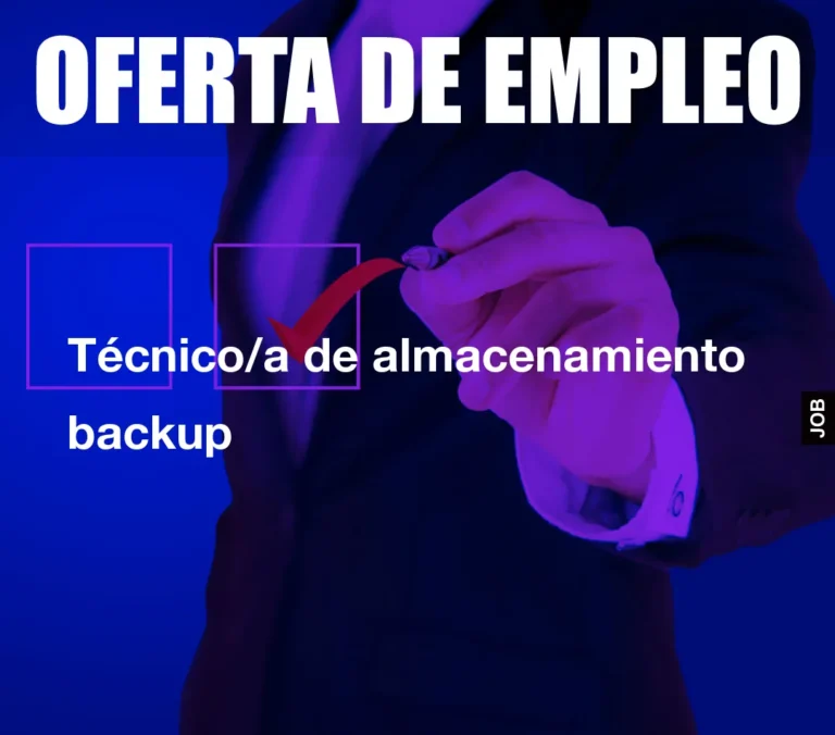 Técnico/a de almacenamiento backup