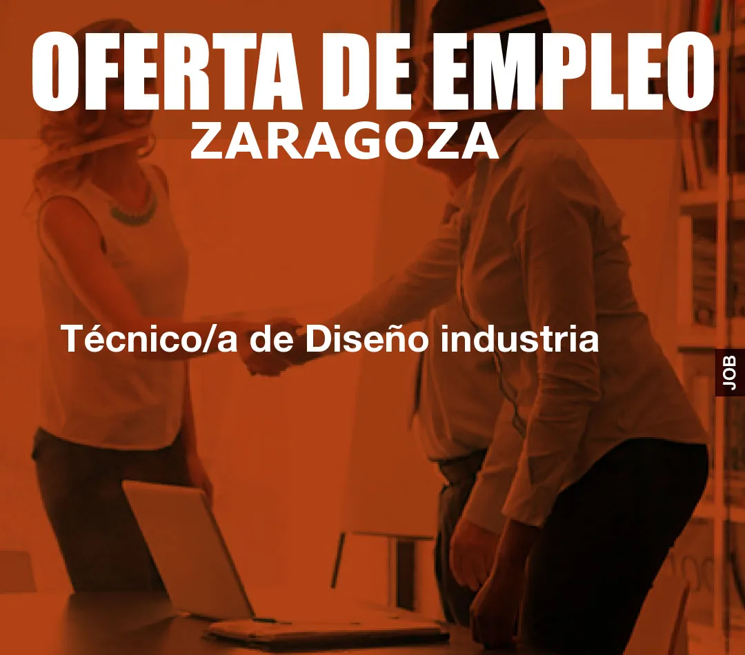 Técnico/a de Dise?o industria Técnico/a de Dise?o industria