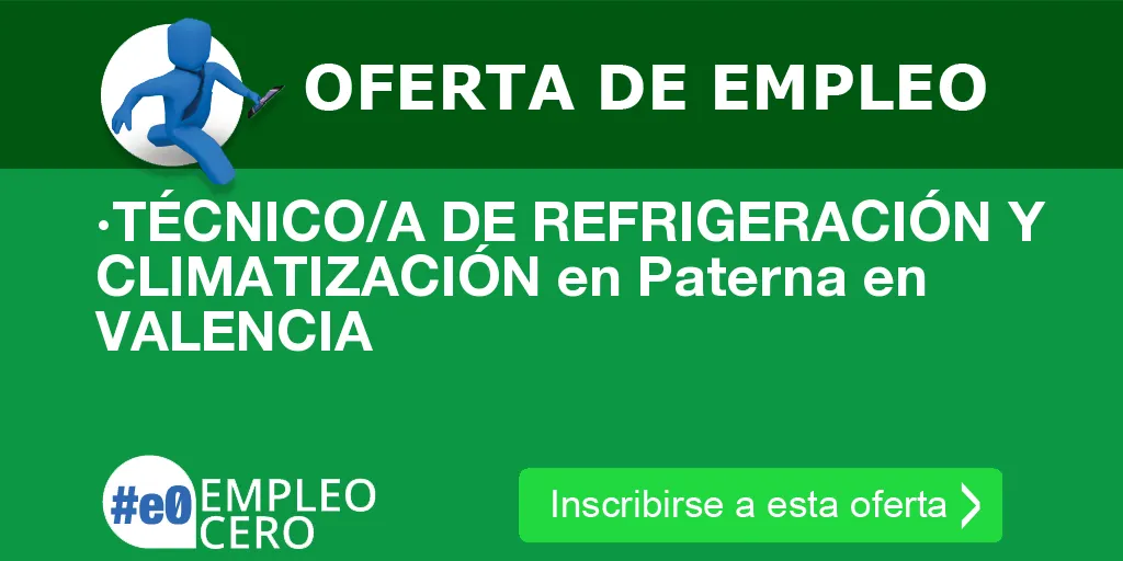 ·TÉCNICO/A DE REFRIGERACIÓN Y CLIMATIZACIÓN en Paterna en VALENCIA