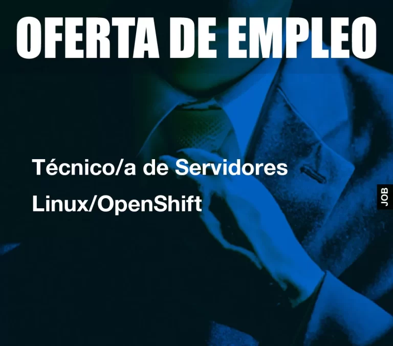 Técnico/a de Servidores Linux/OpenShift