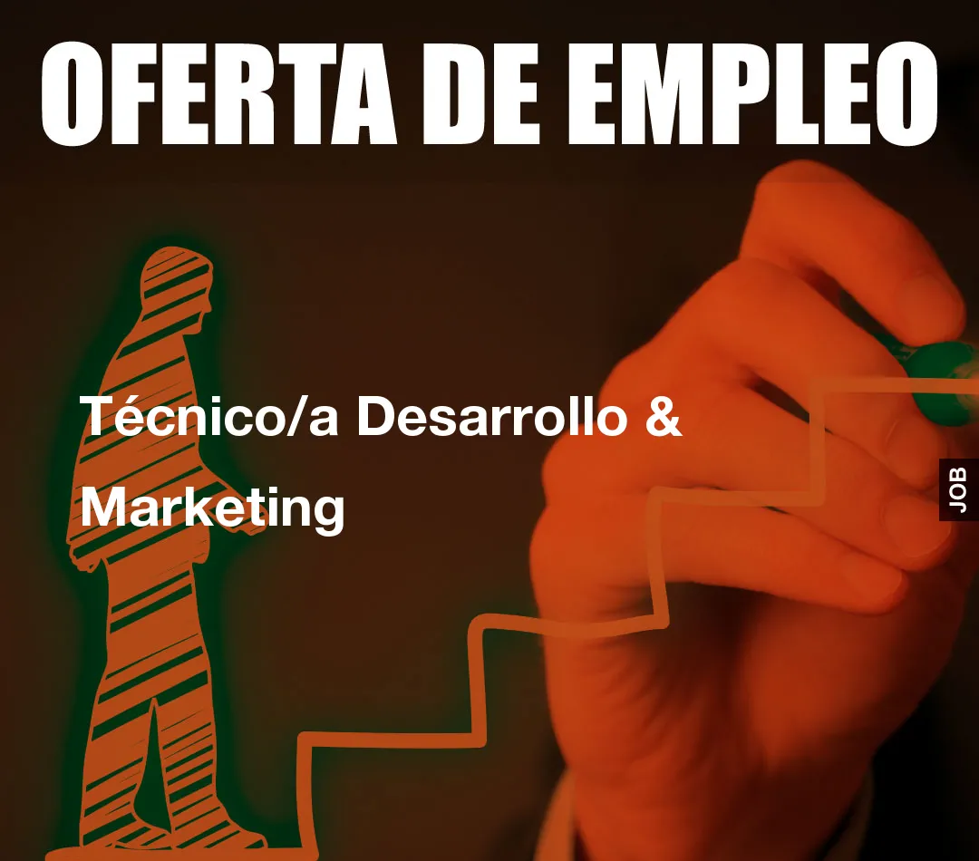 Técnico/a Desarrollo & Marketing