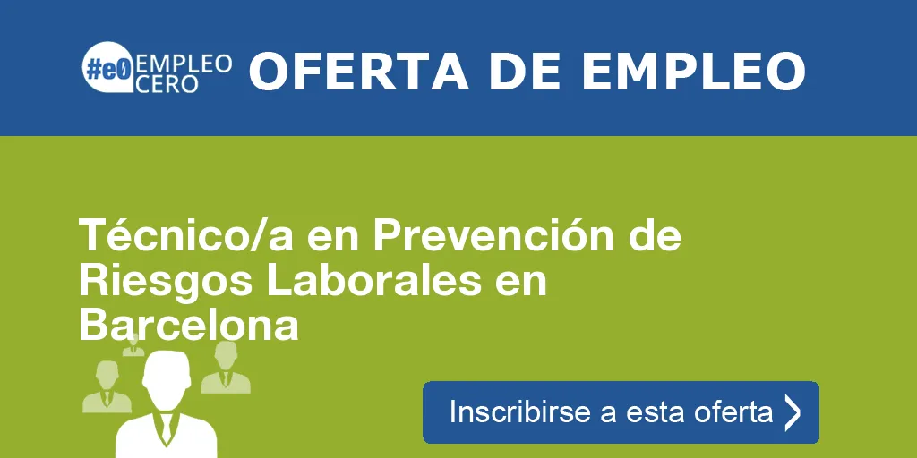 Técnico/a en Prevención de Riesgos Laborales en Barcelona Técnico/a en Prevención de Riesgos Laborales en Barcelona