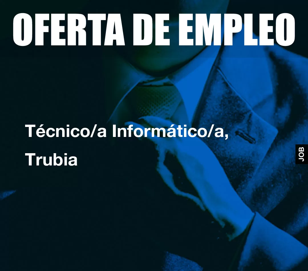 Técnico/a Informático/a, Trubia Técnico/a Informático/a, Trubia