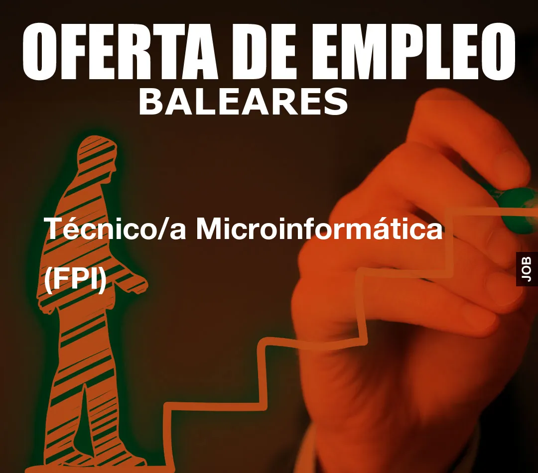 Técnico/a Microinform?tica (FPI) Técnico/a Microinform?tica (FPI)
