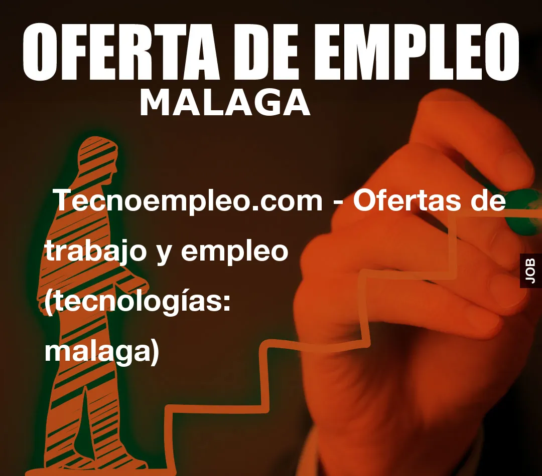Tecnoempleo.com - Ofertas de trabajo y empleo (tecnologías: malaga) Tecnoempleo.com - Ofertas de trabajo y empleo (tecnologías: malaga)