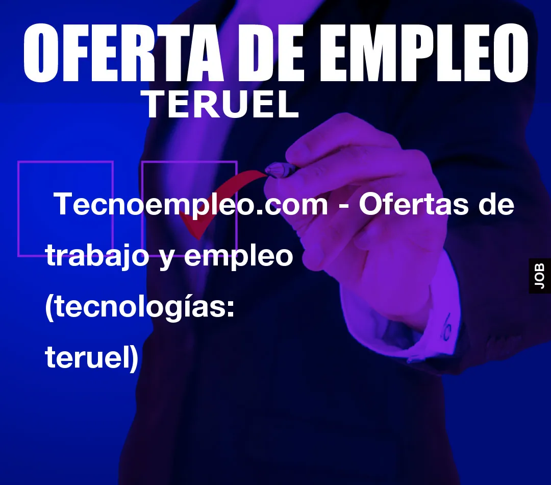 Tecnoempleo.com - Ofertas de trabajo y empleo (tecnologías: teruel) Tecnoempleo.com - Ofertas de trabajo y empleo (tecnologías: teruel)