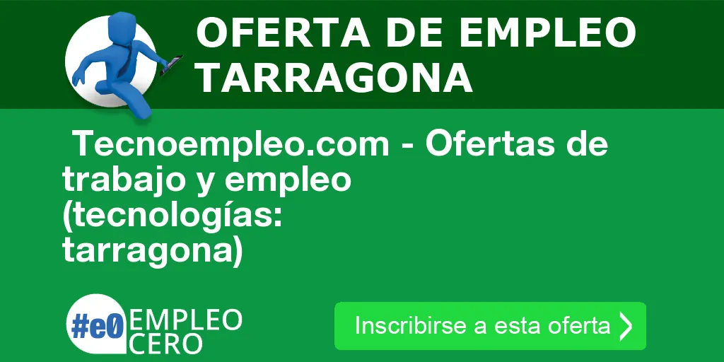 Tecnoempleo.com - Ofertas de trabajo y empleo (tecnologías: tarragona) Tecnoempleo.com - Ofertas de trabajo y empleo (tecnologías: tarragona)