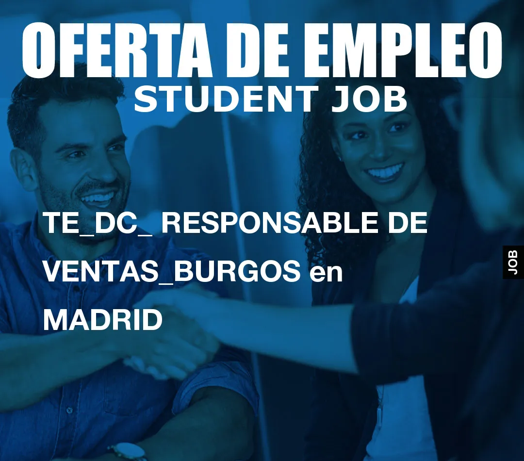 TE_DC_ RESPONSABLE DE VENTAS_BURGOS en MADRID