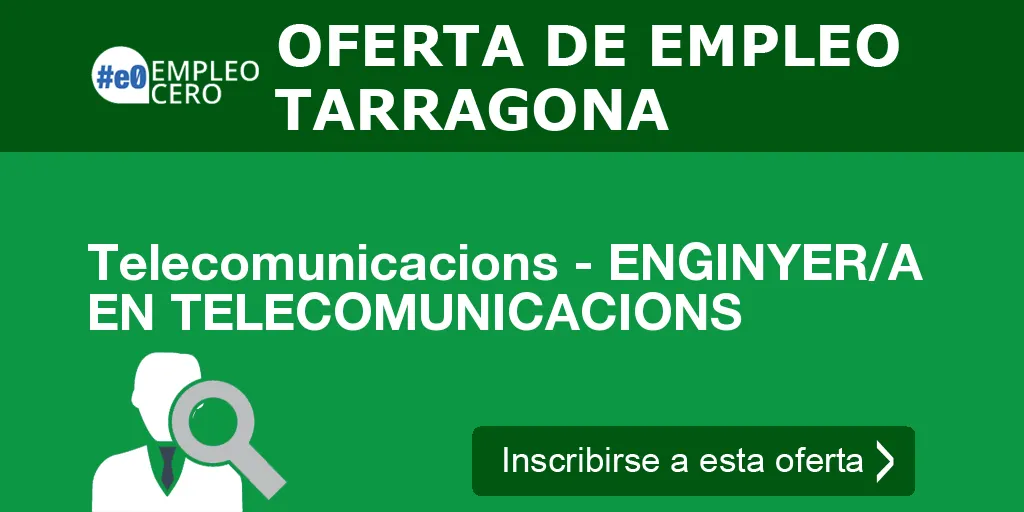 Telecomunicacions - ENGINYER/A EN TELECOMUNICACIONS Telecomunicacions - ENGINYER/A EN TELECOMUNICACIONS