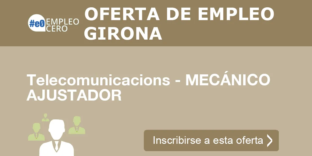 Telecomunicacions - MECÁNICO AJUSTADOR Telecomunicacions - MECÁNICO AJUSTADOR