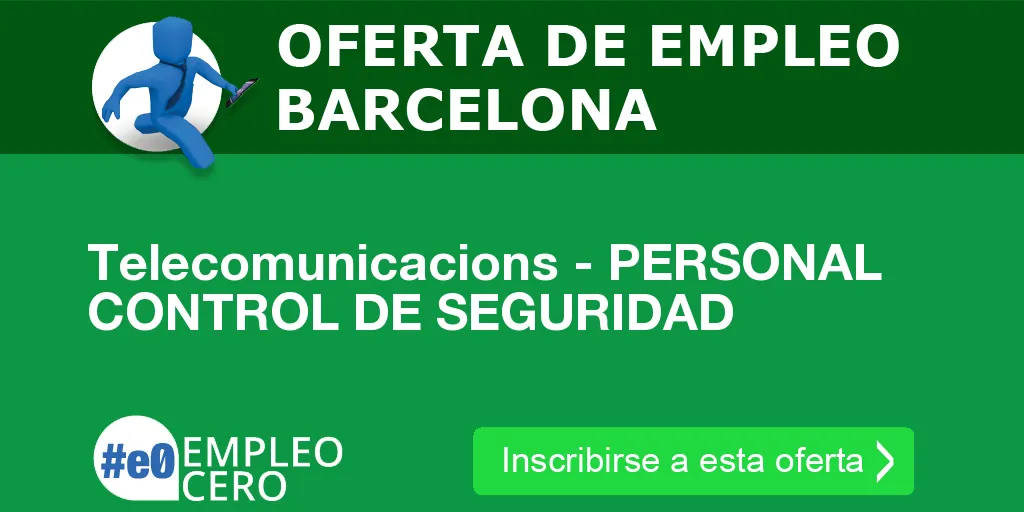 Telecomunicacions - PERSONAL CONTROL DE SEGURIDAD Telecomunicacions - PERSONAL CONTROL DE SEGURIDAD