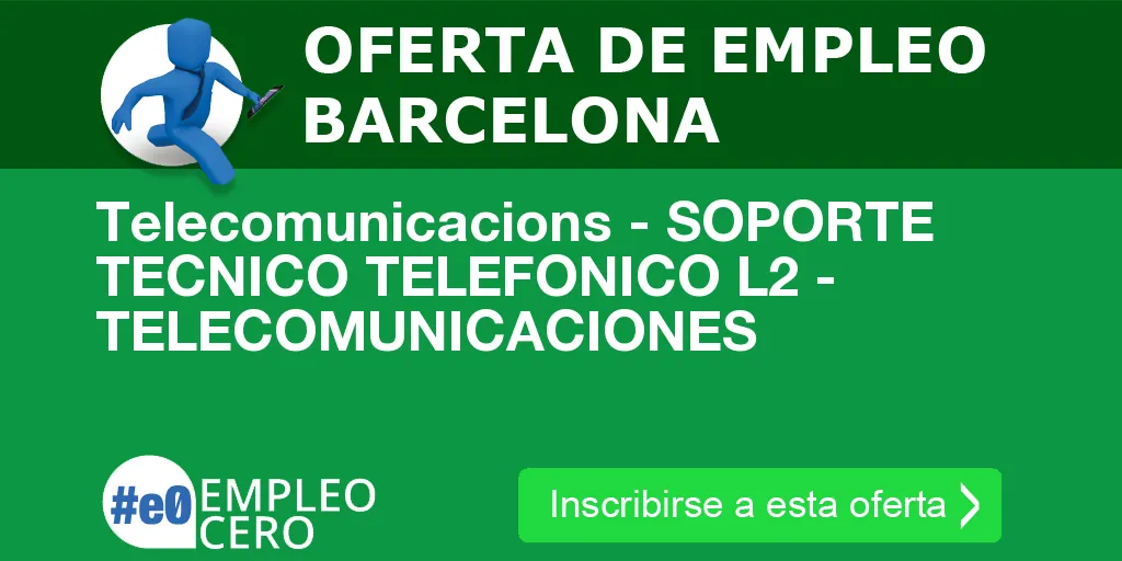 Telecomunicacions - SOPORTE TECNICO TELEFONICO L2 - TELECOMUNICACIONES Telecomunicacions - SOPORTE TECNICO TELEFONICO L2 - TELECOMUNICACIONES