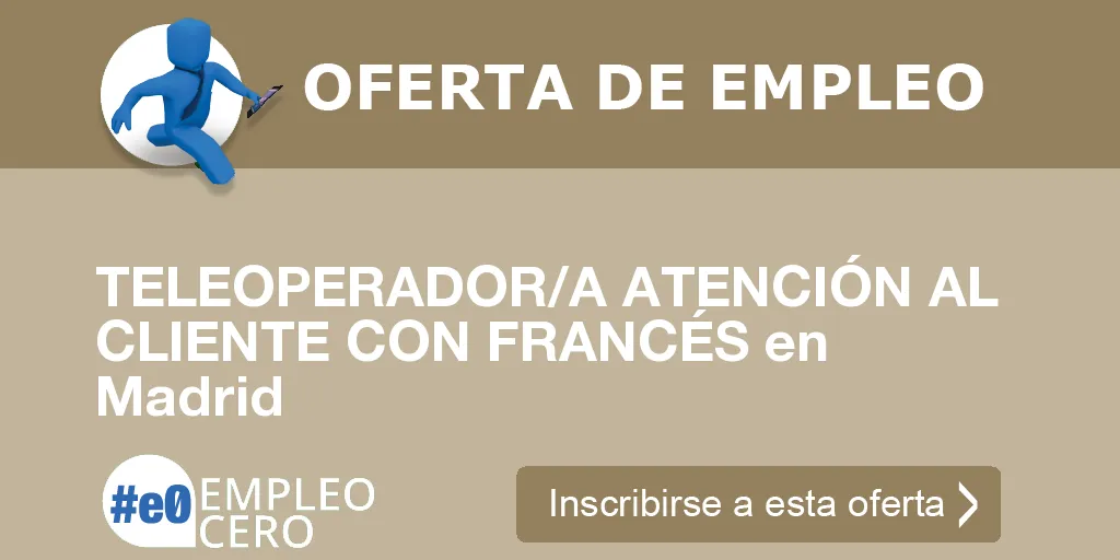 TELEOPERADOR/A ATENCIÓN AL CLIENTE CON FRANCÉS en Madrid