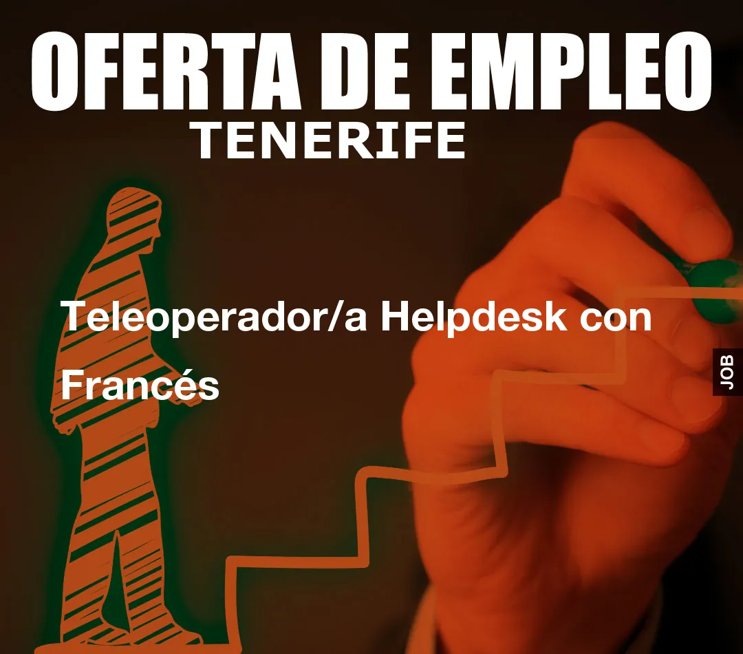 Teleoperador/a Helpdesk con Francés Teleoperador/a Helpdesk con Francés