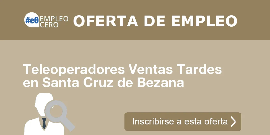 Teleoperadores Ventas Tardes en Santa Cruz de Bezana Teleoperadores Ventas Tardes en Santa Cruz de Bezana