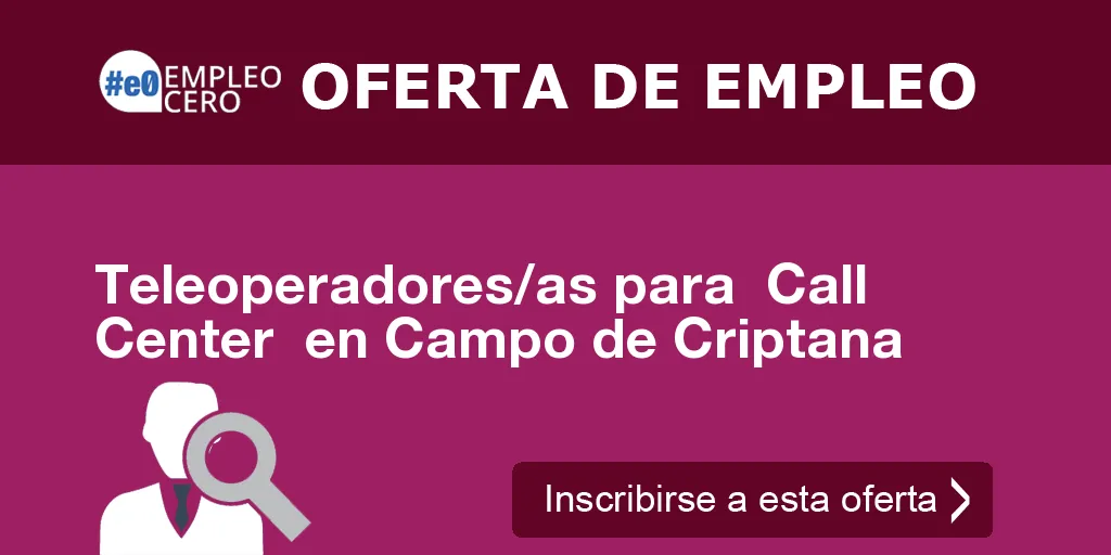 Teleoperadores/as para Call Center en Campo de Criptana Teleoperadores/as para Call Center en Campo de Criptana