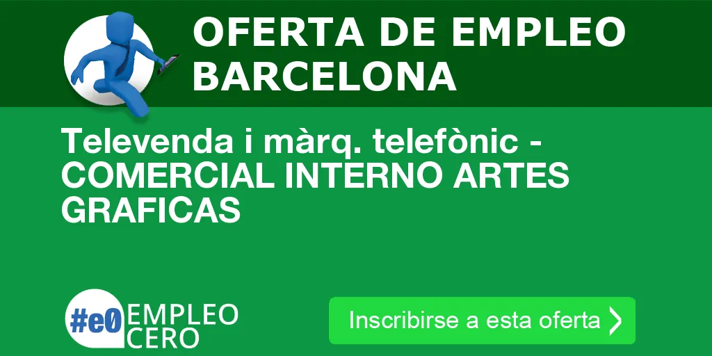 Televenda i màrq. telefònic - COMERCIAL INTERNO ARTES GRAFICAS