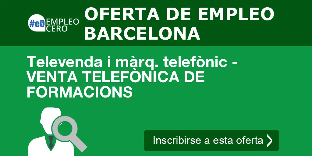 Televenda i màrq. telefònic - VENTA TELEFÒNICA DE FORMACIONS