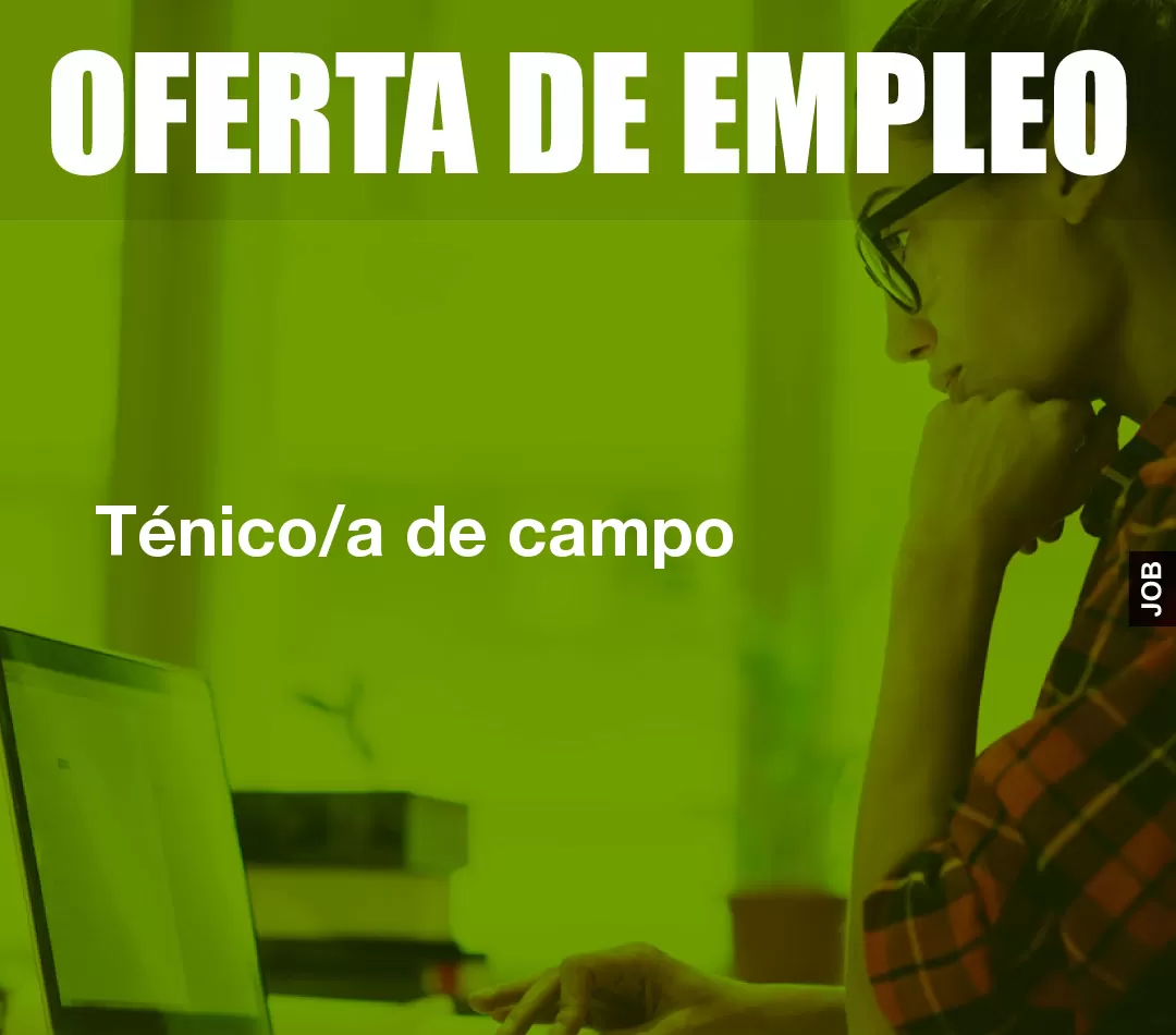 Ténico/a de campo Ténico/a de campo