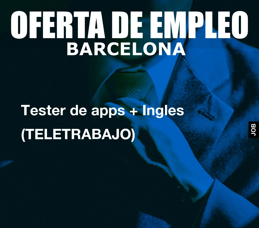 Tester de apps + Ingles (TELETRABAJO) Tester de apps + Ingles (TELETRABAJO)