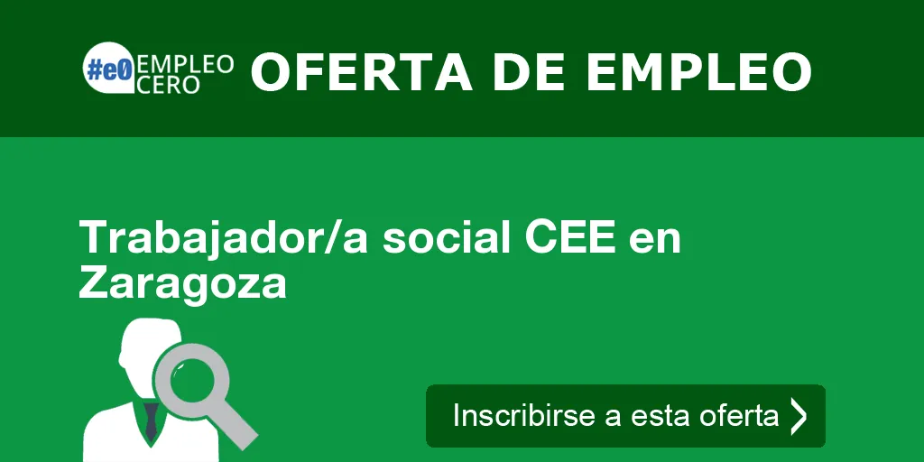 Trabajador/a social CEE en Zaragoza