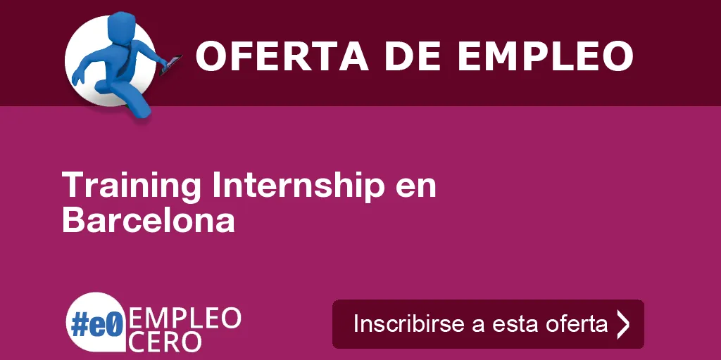Training Internship en Barcelona Training Internship en Barcelona