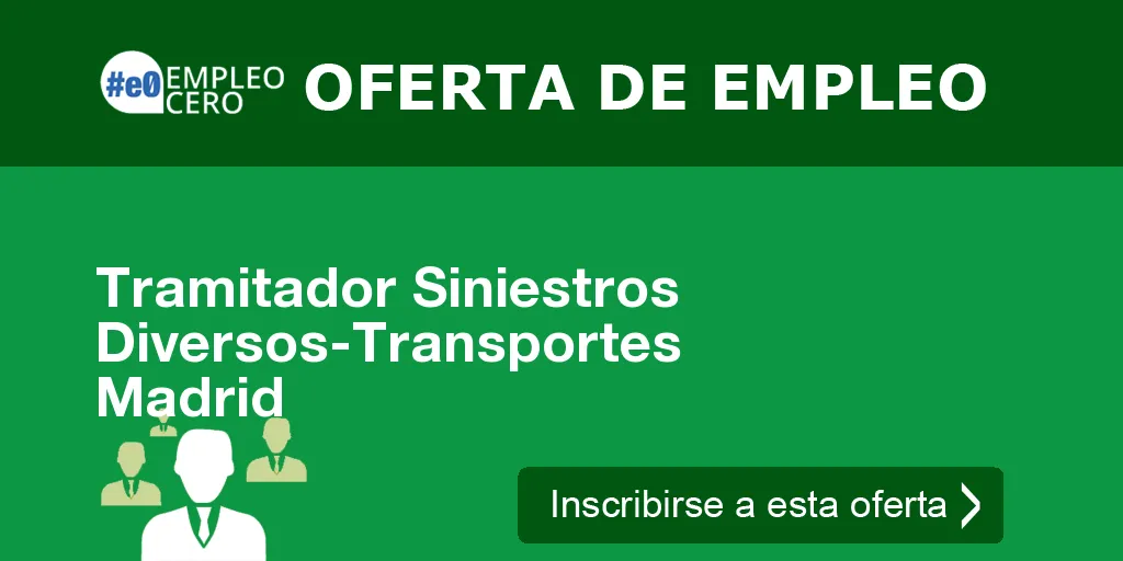 Tramitador Siniestros Diversos-Transportes Madrid