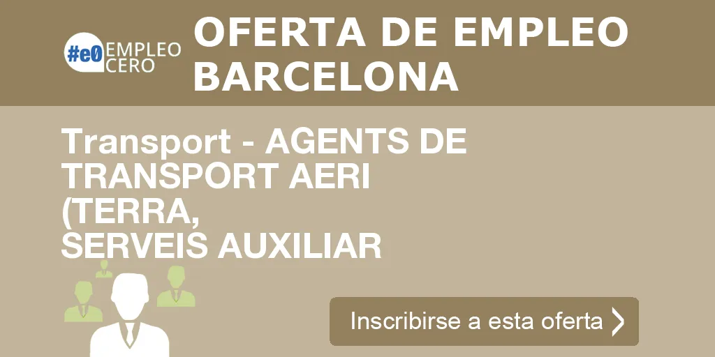 Transport - AGENTS DE TRANSPORT AERI (TERRA, SERVEIS AUXILIAR Transport - AGENTS DE TRANSPORT AERI (TERRA, SERVEIS AUXILIAR