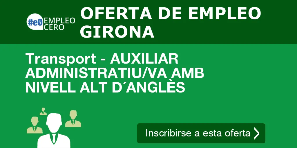 Transport - AUXILIAR ADMINISTRATIU/VA AMB NIVELL ALT D´ANGLÈS Transport - AUXILIAR ADMINISTRATIU/VA AMB NIVELL ALT D´ANGLÈS