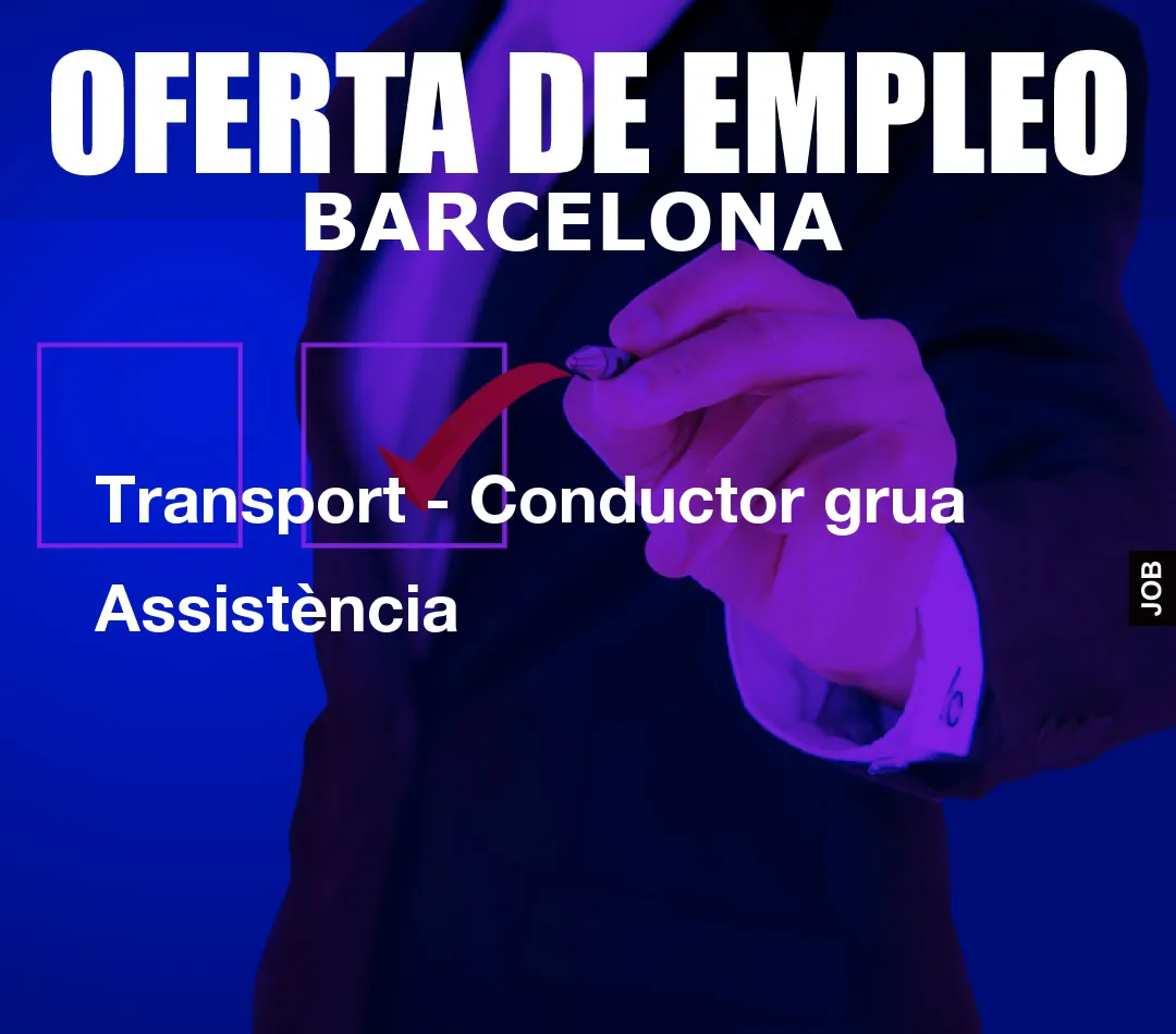 Transport – Conductor grua Assistència