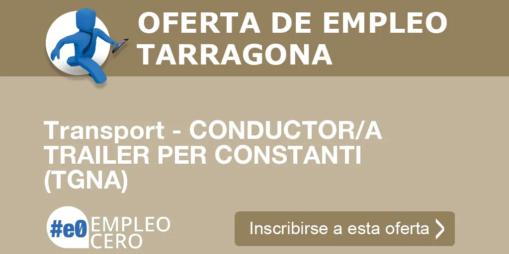 Transport - CONDUCTOR/A TRAILER PER CONSTANTI (TGNA)