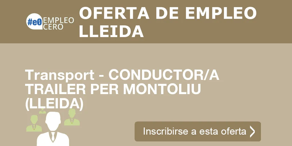 Transport - CONDUCTOR/A TRAILER PER MONTOLIU (LLEIDA)