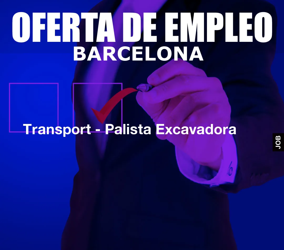 Transport – Palista Excavadora