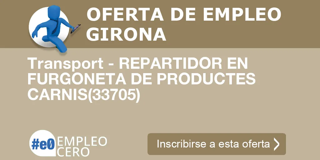 Transport - REPARTIDOR EN FURGONETA DE PRODUCTES CARNIS(33705) Transport - REPARTIDOR EN FURGONETA DE PRODUCTES CARNIS(33705)