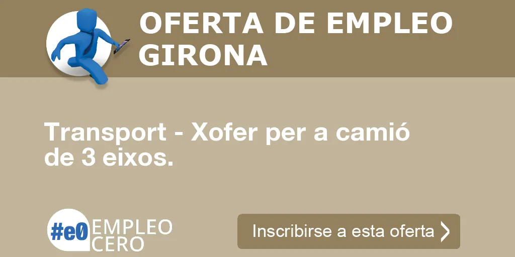 Transport - Xofer per a camió de 3 eixos. Transport - Xofer per a camió de 3 eixos.
