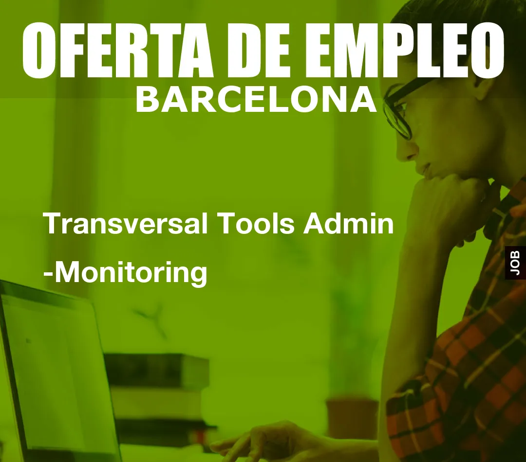 Transversal Tools Admin -Monitoring