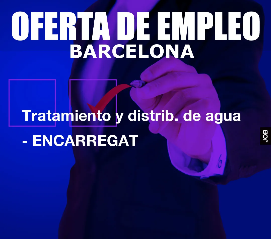 Tratamiento y distrib. de agua – ENCARREGAT