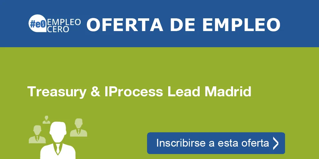 Treasury & IProcess Lead Madrid Treasury & IProcess Lead Madrid
