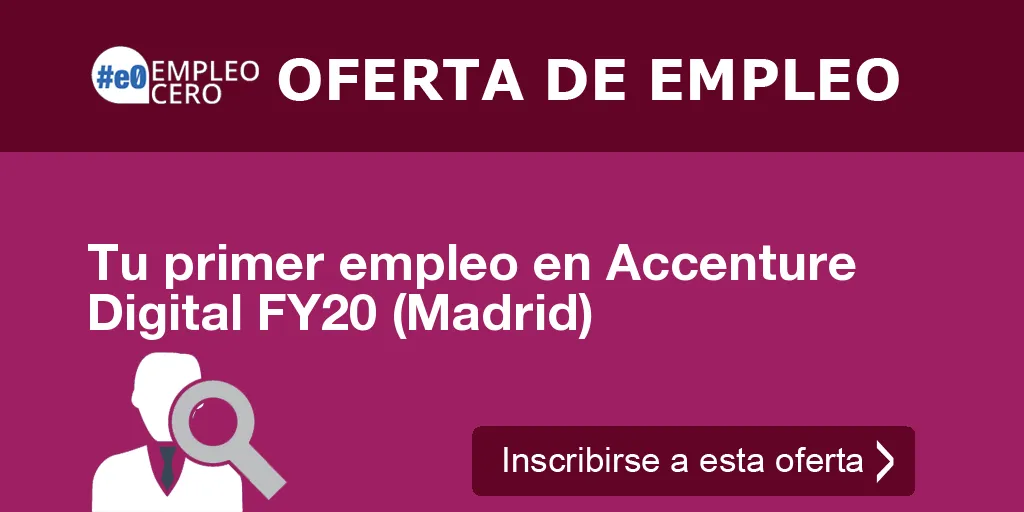 Tu primer empleo en Accenture Digital FY20 (Madrid)