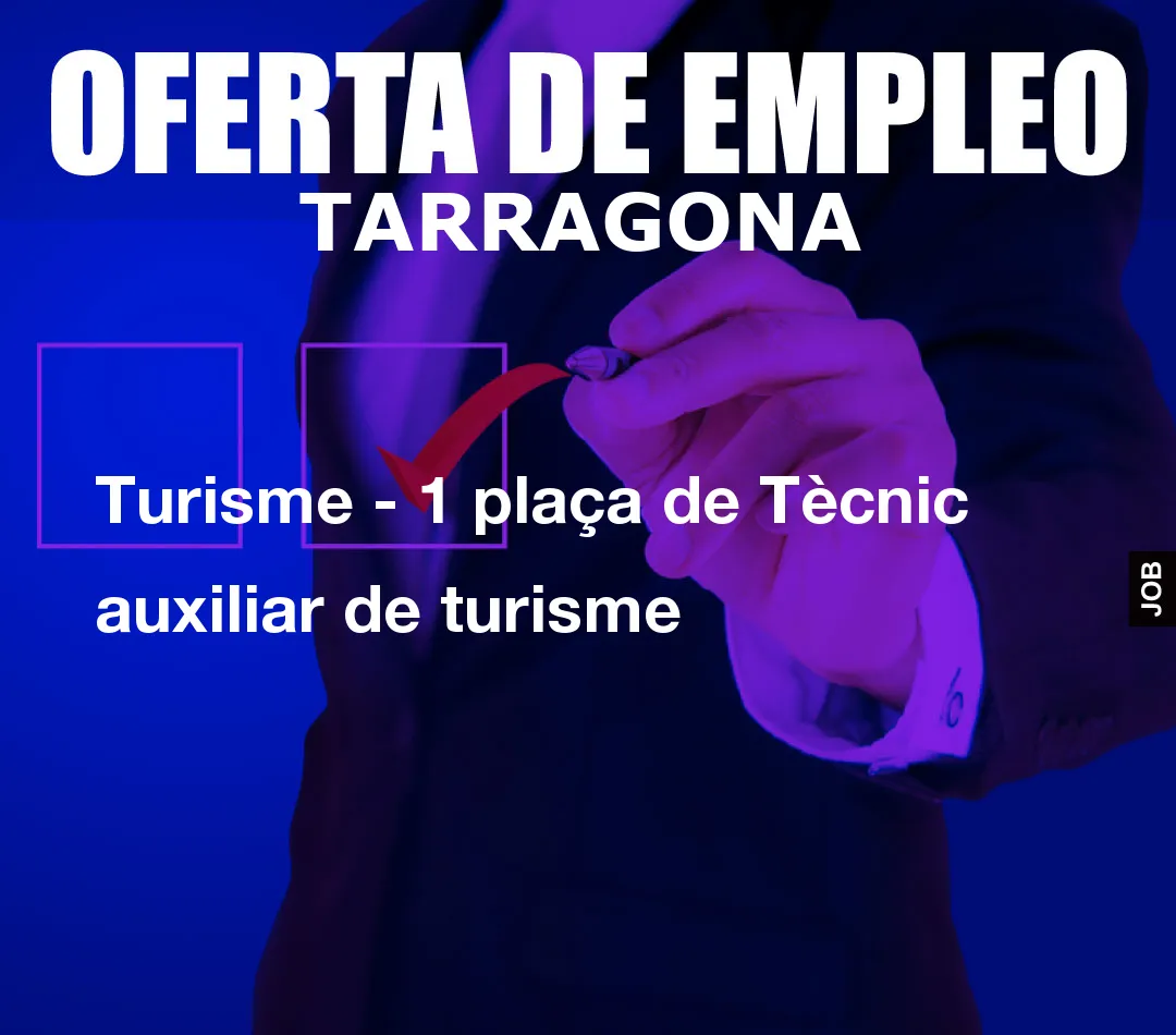 Turisme – 1 plaça de Tècnic auxiliar de turisme