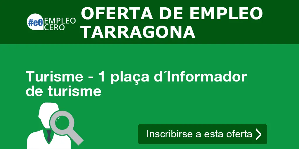 Turisme - 1 plaça d´Informador de turisme Turisme - 1 plaça d´Informador de turisme